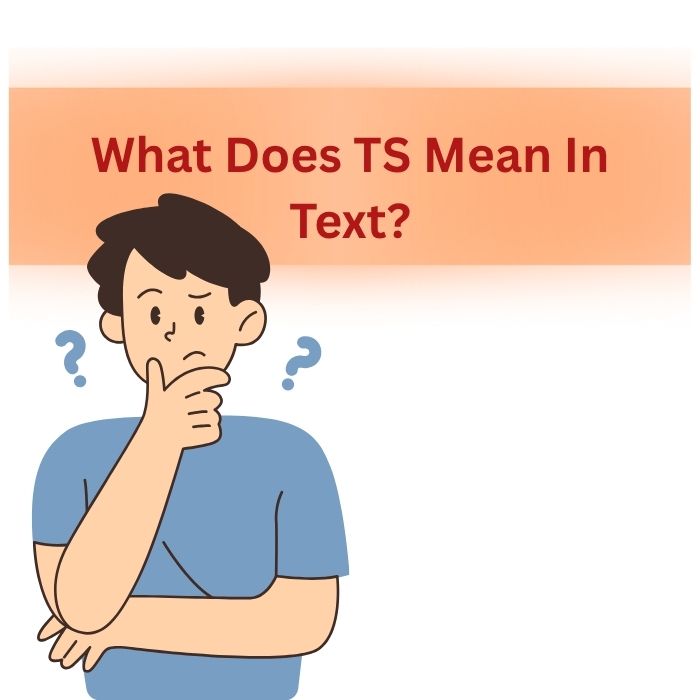 What Does TS Mean In Text